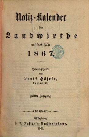 Notiz-Calender für Landwirthe auf das Jahr .... 3. 1867