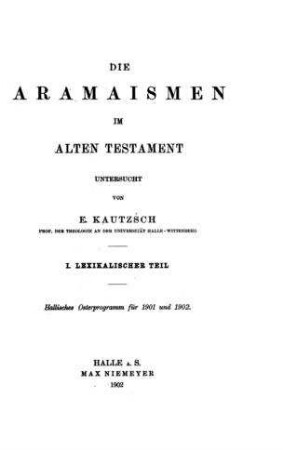Die Aramaismen im Alten Testament / unters. von E. Kautzsch