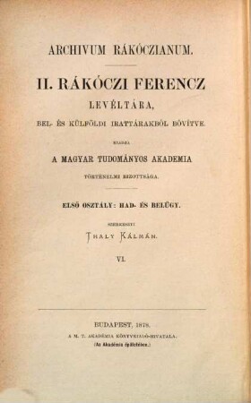 Archivum Rákóczianum : II. Rákóczi Ferencz levéltára, 1,6. Had-és belügy; Székesi Gróf Bercsényi Miklós ; 3, 1708 - 1711