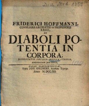 Friderici Hoffmanni ... De Diaboli Potentia In Corpora, Dissertatio Physico-Medica Curiosa