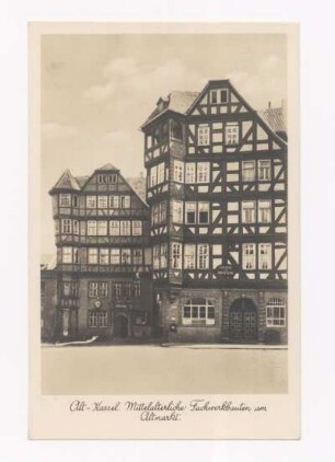 Alt-Kassel. Mittelalterliche Fachwerkbauten am Altmarkt.