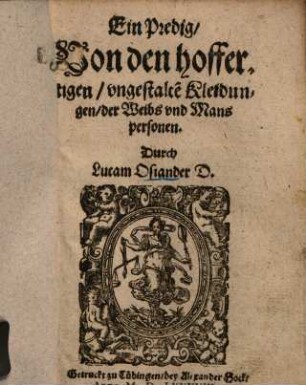 Ein Predig, von den hoffartigen, ungestalte[n] Kleidungen, der Weibs und Manspersonen : über Jes. 15.