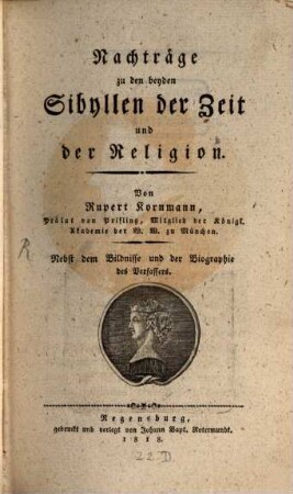 Nachträge zu den beyden Sibyllen der Zeit und der Religion : nebst dem Bildnisse und der Biographie des Verfassers