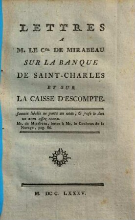 Lettres a M. le cte. de Mirabeau sur la banque de Saint-Charles et sur la caisse d'escompte
