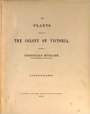 The plants indigenous to the Colony of Victoria. 2, Lithograms