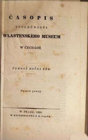 Časopis Společnosti Wlastenského Museum w Čechách. 4. 1830