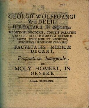 Georgii Wolffgangi Wedelii, Hereditarii In Schwartza, Medicinae Doctoris ... Facvltatis Medicae Decani, Propempticon Inaugurale De Moly Homeri, In Genere