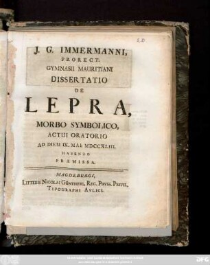 J. G. Immermanni, Prorect. Gymnasii Mauritiani Dissertatio De Lepra : Morbo Symbolico, Actui Oratorio Ad Diem IX. Mai: MDCCXLIII. Habendo Præmissa