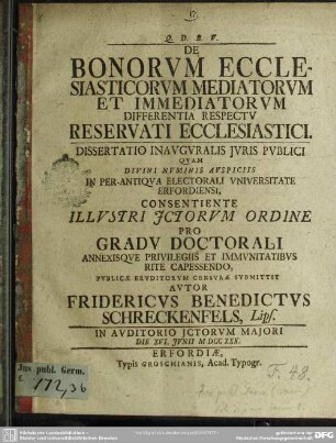 De Bonorum Ecclesiasticorum Mediatorum Et Immediatorum Differentia Respectu Reservati Ecclesiastici : Dissertatio Inauguralis Iuris Publici ...
