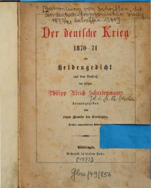 Der deutsche Krieg 1870-71 : ein Heldengedicht aus dem Nachlass des seligen Philipp Ulrich Schartenmayer