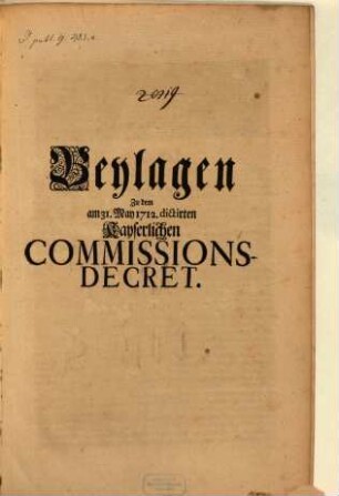 Beylagen zu dem am 31. May 1712 dictirten Kayserlichen Commissions Decret