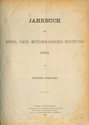 Jahrbuch des Königlich-Sächsischen Meteorologischen Instituts. 2. 1884 (1885)