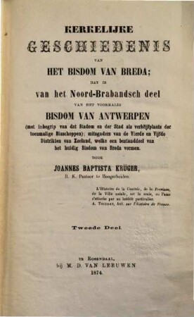 Kerkelijke Geschiedenis van het Bisdom van Breda; datis van het Noord-Brabandsch deel van het voormalig Bisdom van Antwerpen. ... door Joannes Baptista Krüger, 2