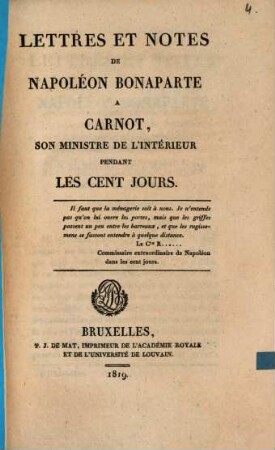 Lettres et notes de Napoléon Bonaparte à Carnot, son ministre de l'intérieur pendant les cent jours