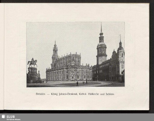 Dresden - König Johann-Denkmal, Kathol. Hofkirche und Schloss