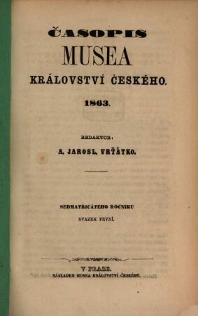 Časopis Musea Království Českého. 37. 1863
