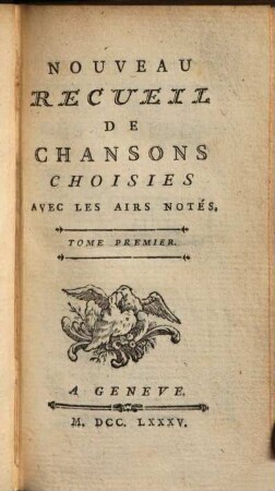 Nouveau Recueil de Chansons choisies avec les airs notés, 1. - XXVI, 219, XXVI S.