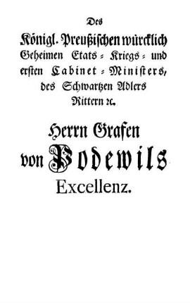Des [...] Herrn Grafen von Podewils Excellenz