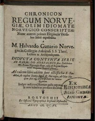 Chronicon Regum Norvegiae, Olim Idiomate Norvegico Conscriptum: Nunc autem primo Elegiacis Versibus latine expositum