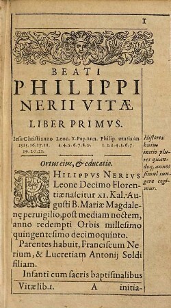 Vita Beati P. Philippi Nerii Florentini, Congregationis Oratorii Fvndatoris : Qvi Sanctimonia Et Miracvlis Nostro Seculo claruit, In Annos Digesta