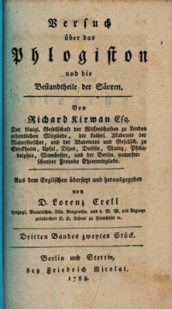 Richard Kirwan's Esq. Der königlichen Gesellschaft der Wissenschaften zu London ordentlichen Mitglieds, ... Physisch-chemische Schriften, 3,2. Versuch über das Phlogiston und die Bestandtheile der Säuren