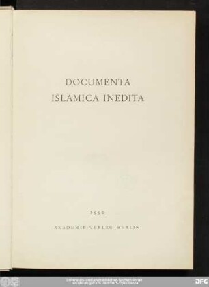 Documenta islamica inedita : [Ricardo Hartmann viro de studiis islamicis meritissimo sacrum]