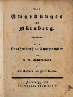 Die Umgebungen von Nürnberg : ein Taschenbuch für Lustwandler