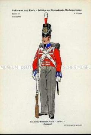Uniformdarstellung, Korporal des Landwehr-Bataillons Celle, Königreich Hannover, 1814/1815.
