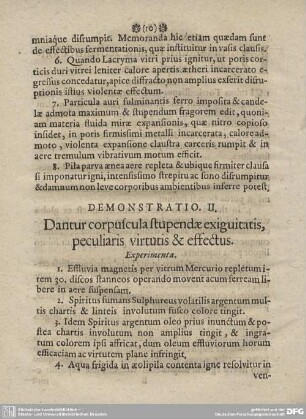 DEMONSTRATIO. II. Dantur corpuscula stupendae exiguitatis, peculiaris virtutis & effectus.