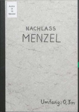 Nachlass Menzel : [Nachlässe in der Universitätsbibliothek Kiel] ; [Findbuch]