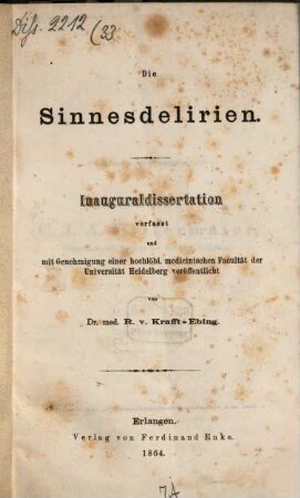 Die Sinnesdelirien : ein Versuch ihrer physio-psychologischen Begründung und klinischen Darstellung