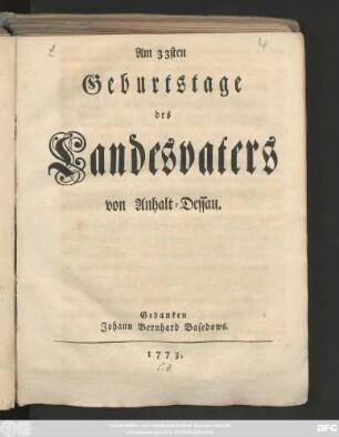 Am 33sten Geburtstage des Landesvaters von Anhalt-Dessau : Gedanken Johann Bernhard Basedows.