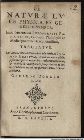 De Naturae Luce Physica, Ex Genesi Desumpta, Iuxta sententiam Theophrasti Paracelsi, Germani Philosophi ac Medici praecunctis excellentissimi, Tractatus