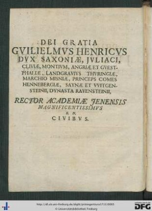 Dei Gratia Gulielmus Henricus, Dux Saxoniae ... Rector Academiae Jenensis Magnificentissimus S. D. Civibus.