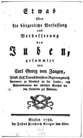 Etwas über die bürgerliche Verfassung und Verbesserung der Juden / gesammlet von Carl Georg v. Zangen