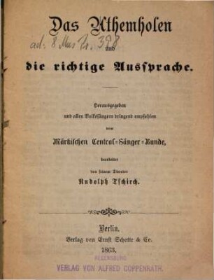 Der Volkssänger. 2. Das Athemholen u. d. richtige Aussprache. - Berlin : Schotte, 1863. - 40 S.