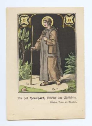 "Der heil. Leonhard, Priester und Einsiedler." (kleines Andachtsbild)