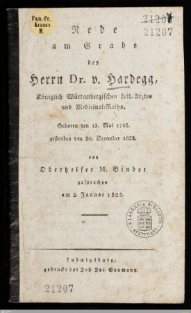 Rede am Grabe des Herrn Dr. v. Hardegg, Königlich Würtembergischen Leib-Arztes und Medicinal-Raths : Geboren den 13. Mai 1768, gestorben den 30. December 1822