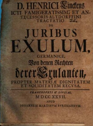 D. Henrici Linckens ... Tractatio De Juribus Exulum : = Germanice, Von denen Rechten der Exulanten