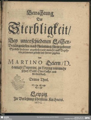 3: Betrachtung der Sterblichkeit : bey unterschiedenen Leichen-Begängnissen ...