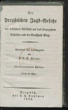 Die preußischen Jagd-Gesetze mit besonderer Rücksicht auf das Herzogthum Schlesien und die Grafschaft Glatz