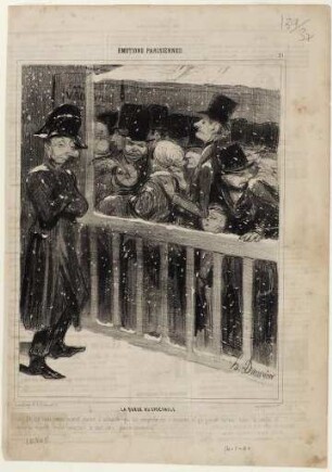 La queue au spectacle. Et les sans-coeur crient contre l'autorité qui les empéche de s'écraser, et qui passe sa vie dans la neige et dans la crotte, voilà pourtant le sort des gouvernements!.....