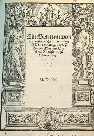 Ain Sermon von dem neüwen Testament, das ist Von der hailigen Messe Doctor Martini Luthers Augustiner zu Wittenberg