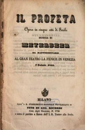 Il profeta : opera in cinque atti ; da rappresentarsi al Gran Teatro La Fenice in Venezia l'estate 1855