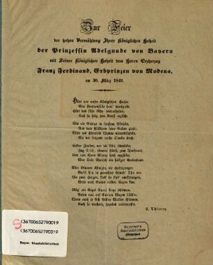 Zur Feier der hohen Vermählung Ihrer kön. Hoheit, den Prinzessin Adelgunde von Bayern mit Seiner königl. Hoheit, dem Herrn Erzherzog, Franz Ferdinand, Erbprinzen von Modena, am 30. März 1842
