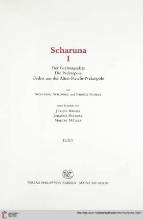 Band 1: Scharuna I: der Grabungsplatz, die Nekropole, Gräber aus der Alten-Reichs-Nekropole: Text