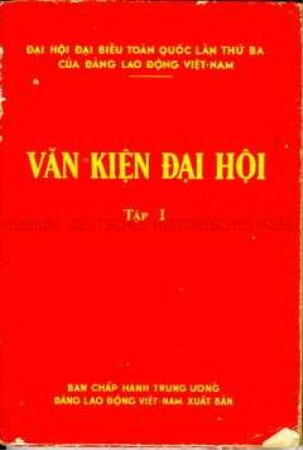 Materialien des 3. Parteitages der Partei der Werktätigen Vietnams, für Aufbau des Sozialismus in Nordvietnam, Befreiung Südvietnams und Wiedervereinigung des Landes