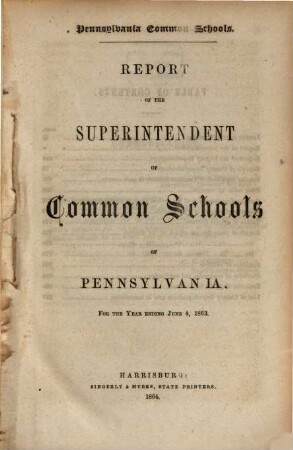 Report of the Superintendent of Common Schools of Pennsylvania : for the year ending ... ; Pennsylvania Common Schools. 1863, 4. Juni