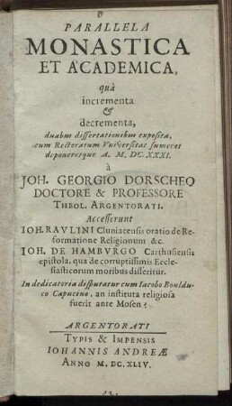 Parallela Monastica Et Academica, qua incrementa et decrementa, duabus dissertationibus exposita ... a Joh. Georgio Dorscheo ...