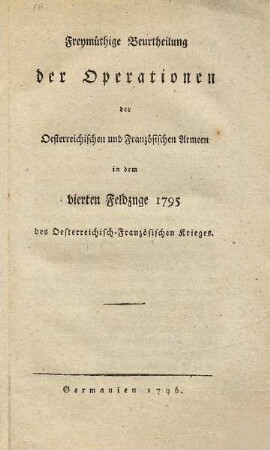 Freymüthige Beurteilung der Operationen der oesterreichischen und französischen Armeen in dem vierten Feldzuge 1795 des Oesterreichisch-Französischen Krieges